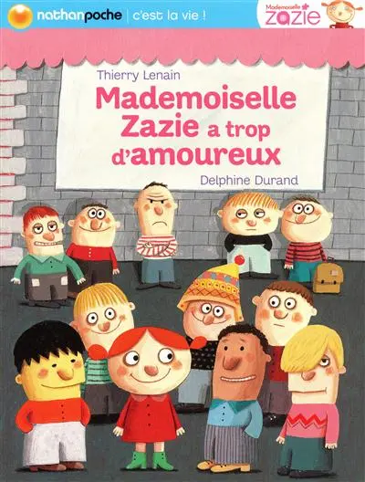 Mademoiselle Zazie. Mademoiselle Zazie a trop d'amoureux