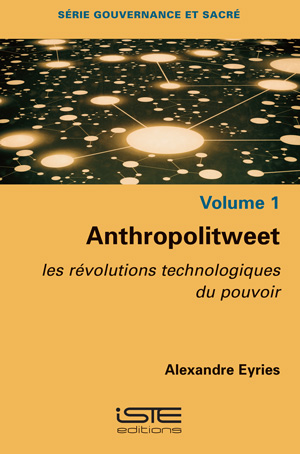 Anthropolitweet : les révolutions technologiques du pouvoir