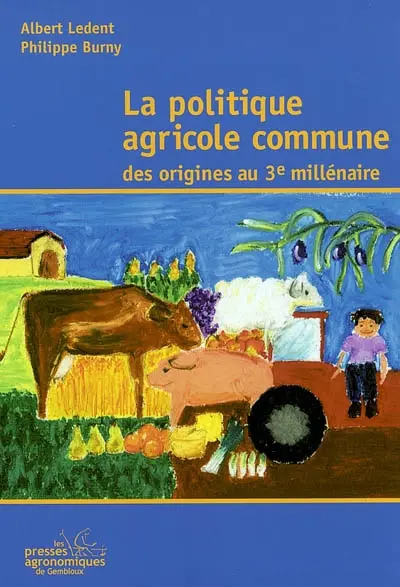 La politique agricole commune : des origines au 3e millénaire