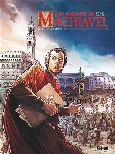 Les enquêtes de Machiavel. Vol. 1. La voie du mal