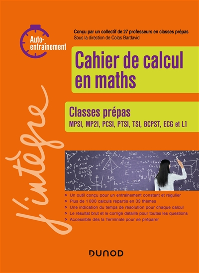 Cahier de calcul en maths : classes prépas MPSI, MP2I, PCSI, PTSI, TSI, BCPST, ECG et L1 : auto-entraînement