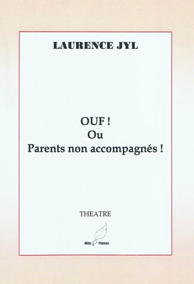 Ouf ! ou Parents non accompagnés : théâtre