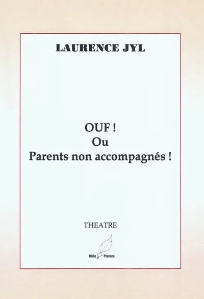 Ouf ! ou Parents non accompagnés : théâtre