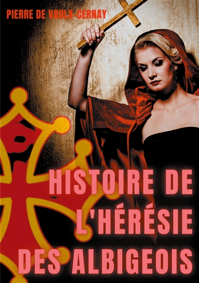 Histoire de l'hérésie des...