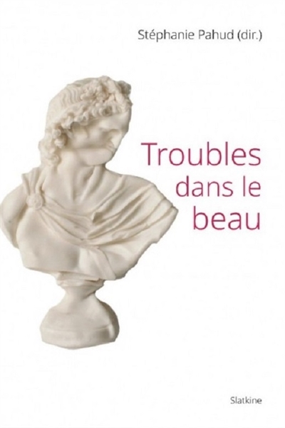 Troubles dans le beau