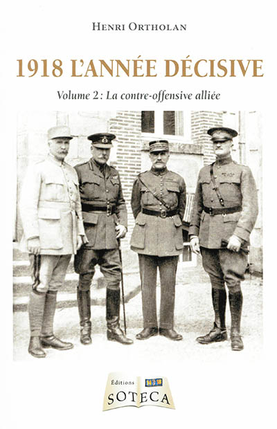 1918 l'année décisive. Vol. 2. La contre-offensive alliée