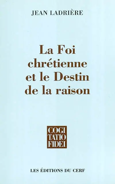 La foi chrétienne et le destin de la raison