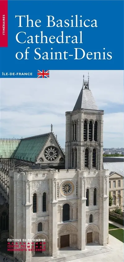The basilica cathedral of Saint-Denis : Ile-de-France