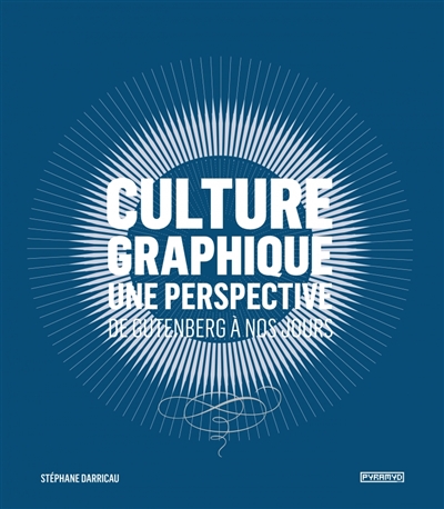 Culture graphique : une perspective : de Gutenberg à nos jours