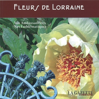 Fleurs de Lorraine : nos ambassadrices, nos emblématiques