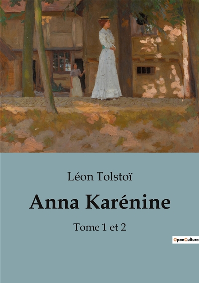 Anna Karénine : Tomes 1 et 2