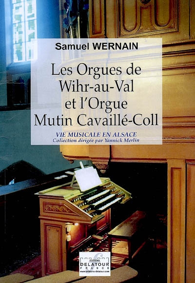 Les orgues de Wihr-au-Val et l'orgue Mutin Cavaillé-Coll