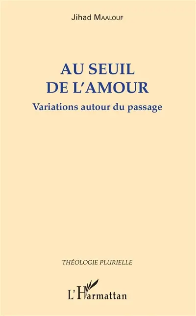 Variations autour du passage. Au seuil de l'amour