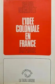 L'idée coloniale en France : de 1871 à 1962