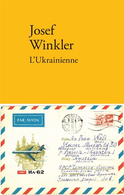 L'Ukrainienne : histoire de Nietotchka Vassilievna Iliachenko la déplacée - Josef Winkler