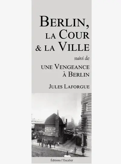 Berlin, la cour et la ville. Une vengeance à Berlin