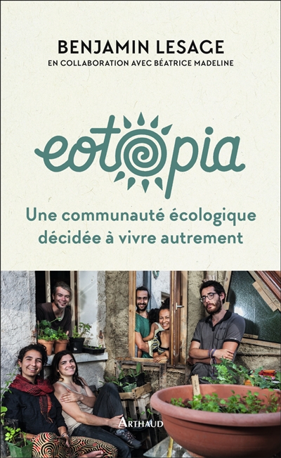 Eotopia : une communauté écologique décidée à vivre autrement