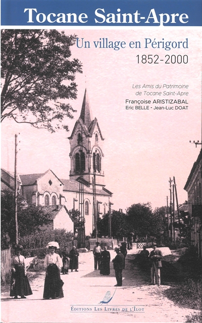 Tocane Saint-Apre : un village en Périgord : 1852-2000