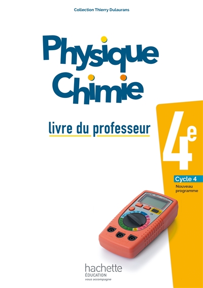 Physique chimie 4e, cycle 4 : livre du professeur : nouveau programme
