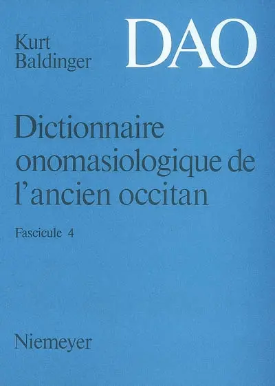 Dictionnaire onomasiologique de l'ancien occitan : DAO. Vol. 4