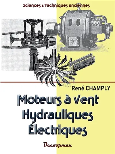 Moteurs à vent, hydrauliques, électriques