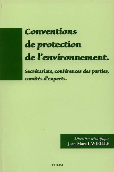Conventions de protection de l'environnement : secrétariats, conférences des parties, comités d'experts