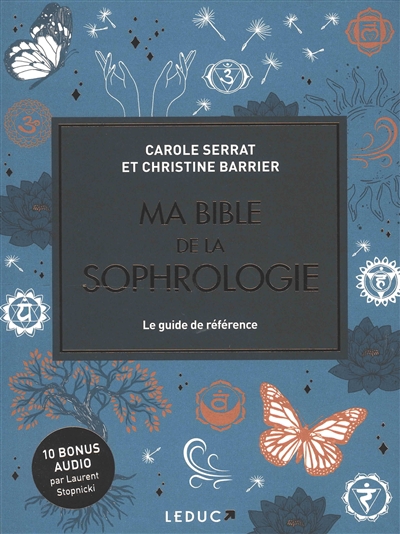 Ma bible de la sophrologie : le guide de référence