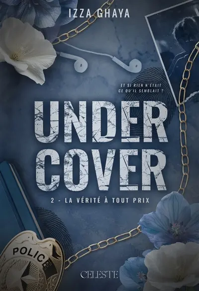 Undercover. Vol. 2. La vérité à tout prix
