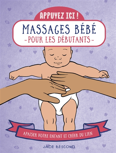 Massages bébé pour les débutants : apaiser votre enfant et créer du lien