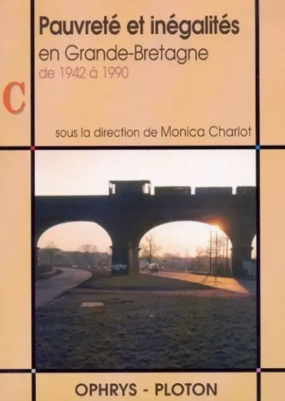 Pauvreté et inégalités en Grande-Bretagne : de 1942 à 1990