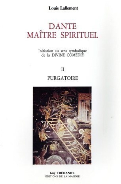 Dante, maître spirituel : le sens symbolique de la Divine comédie. Vol. 2. Purgatoire