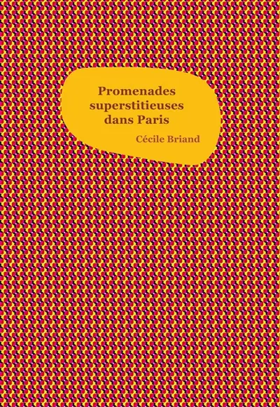 Promenades superstitieuses dans Paris