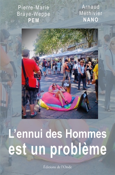 L'ennui des hommes est un...