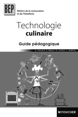 Technologie culinaire, BEP métiers de la restauration et de l'hôtellerie : guide pédagogique