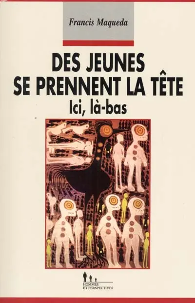 Des jeunes se prennent la tête : ici, là-bas