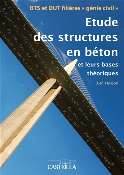 Etude des structures en béton aux Eurocodes : BTS, DUT, écoles d'ingénieurs génie civil : formation autonome