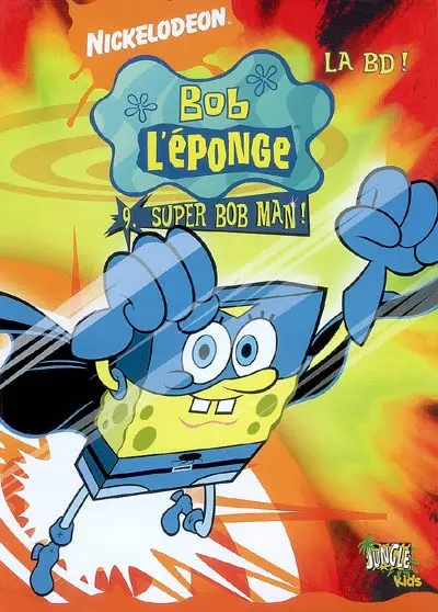 Bob l'éponge : la BD !. Vol. 9. Super Bob man !
