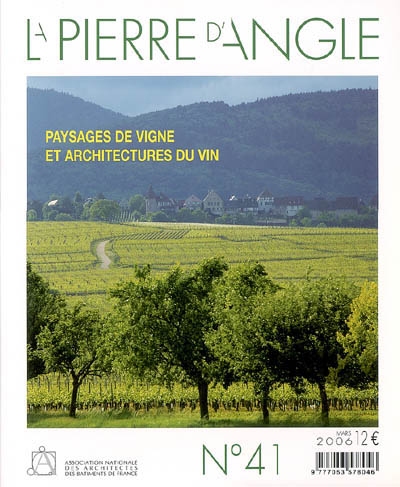 Pierre d'angle (La), n° 41. Paysages de vigne et architectures du vin