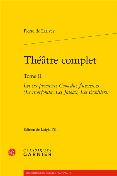 Théâtre complet. Vol. 2. Les six premières comédies facétieuses