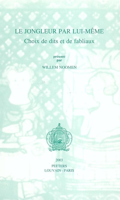 Le jongleur par lui-même : choix de dits et de fabliaux