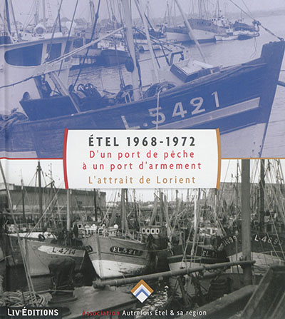 Etel, 1968-1972 : d'un port de pêche à un port d'armement : l'attrait de Lorient