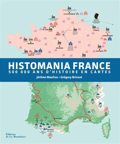 Histomania France : 500.000 ans d'histoire en cartes
