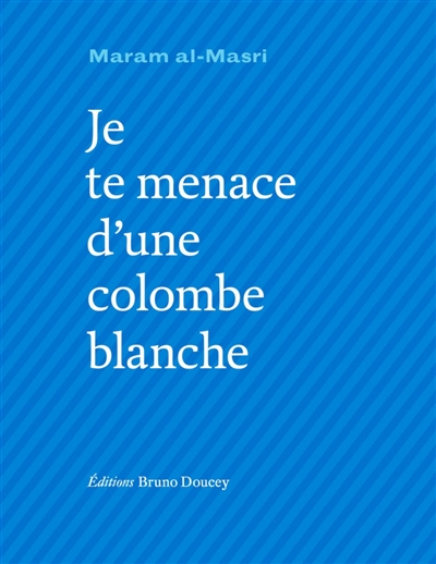 Je te menace d'une colombe blanche