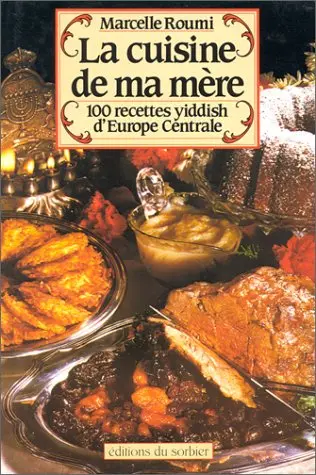La cuisine de ma mère : 100 recettes yiddish d'Europe centrale
