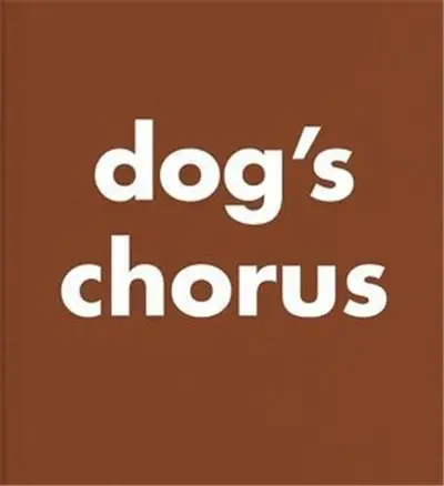 Roni Horn Dog´s Chorus