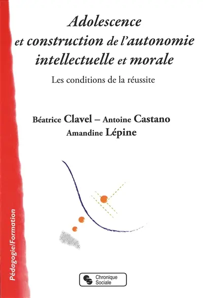 Adolescence et construction de l'autonomie intellectuelle et morale : les conditions de la réussite
