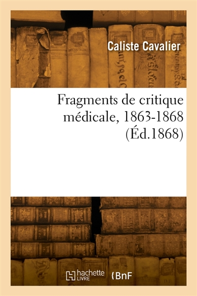 Fragments de critique médicale, 1863-1868