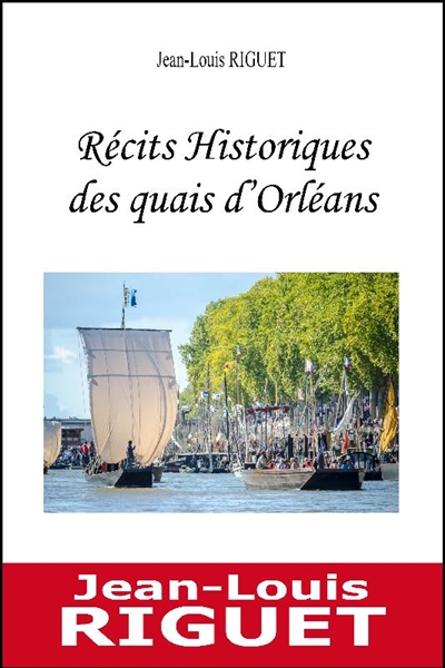 Récits historiques des quais d'Orléans