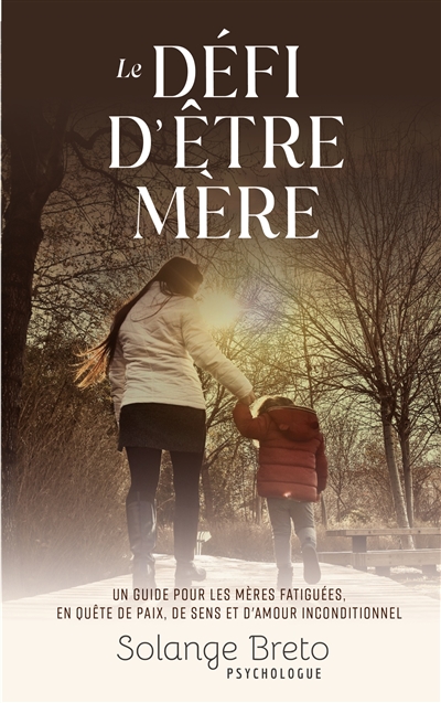 Le défi d'être mère : Un...