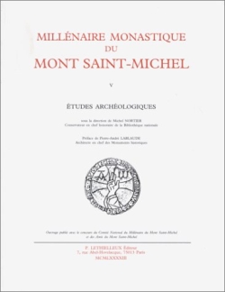 Millénaire monastique du Mont-Saint-Michel. Vol. 5. Etudes archéologiques